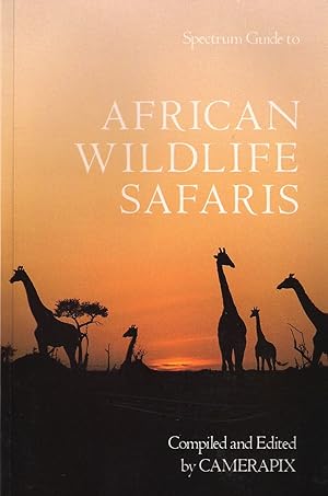 Bild des Verkufers fr SPECTRUM GUIDE TO AFRICAN WILDLIFE SAFARIS. KENYA, UGANDA, TANZANIA, ETHIOPIA, SOMALIA, MALAWI, ZAMBIA, RWANDA, BURUNDI. Compiled and Edited by Camerapix. zum Verkauf von Coch-y-Bonddu Books Ltd