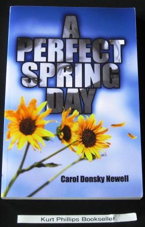 Seller image for A Perfect Spring Day (Signed Copy) for sale by Kurtis A Phillips Bookseller