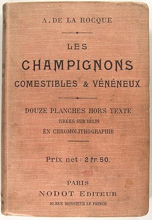 LES CHAMPIGNONS COMESTIBLES ET VéNéNEUX.