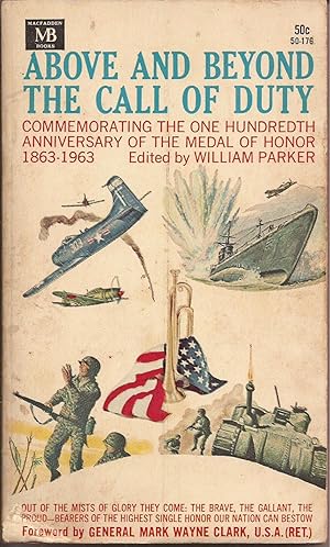 Imagen del vendedor de Above and Beyond the Call of Duty: Commemorating the One Hundredth Anniversary of The Medal of Honor 1863-1963 a la venta por Auldfarran Books, IOBA