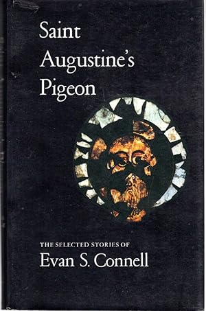 Imagen del vendedor de St. Augustine's Pigeon: The Selected Stories of Evan S. Connell a la venta por Dorley House Books, Inc.