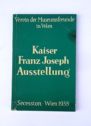 Kaiser Franz Joseph Ausstellung. CXXXVII. Ausstellung der Vereinigung Bildender Künstler Wiener S...