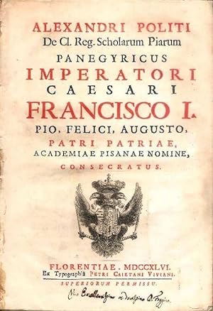 Panegyricus Imperatori Caesari Francisco I. Pio, Felici, Augusto, Patri Patriae, Academiae Pisana...