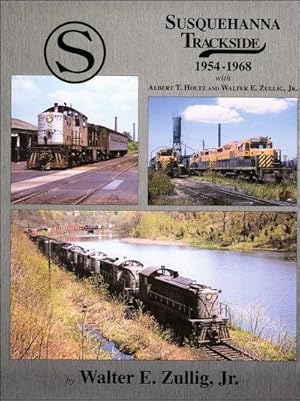 Seller image for Susquehanna Railroad Trackside 1954-1968 with Albert T. Holtz and Walter E. Zullig, Jr. (Trackside #103) for sale by Arizona Hobbies LLC