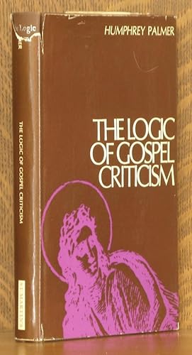 Seller image for THE LOGIC OF GOSPEL CRITICISM for sale by Andre Strong Bookseller