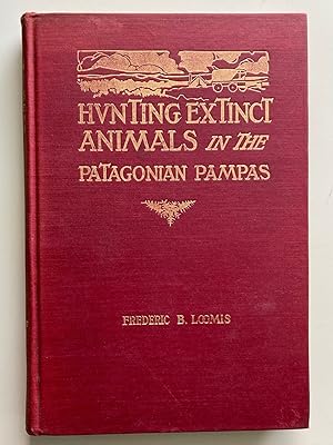 Bild des Verkufers fr Hunting Extinct Animals in the Patagonian Pampas (First Edition, First Printing) zum Verkauf von M.S.  Books
