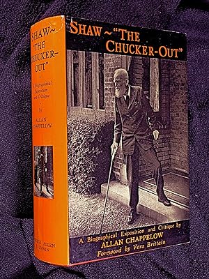 Shaw ~ "The Chucker-Out". [Signed copy] A Biographical Exposition and Critique.