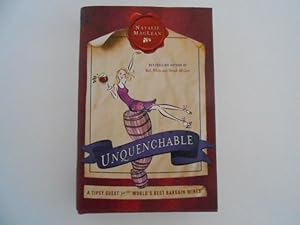 Unquenchable: A Tipsy Quest for the World's Best Bargain Wines (signed)
