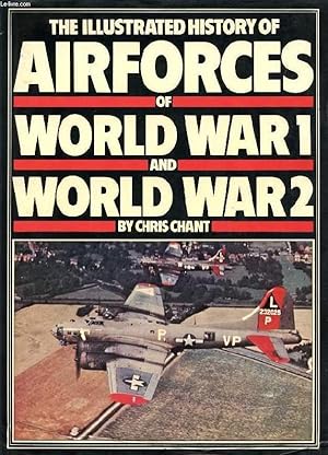 Seller image for THE ILLUSTRATED HISTORY OF THE AIR FORCES OF WORLD WAR I & WORLD WAR II for sale by Le-Livre