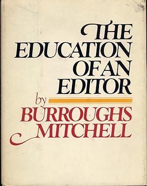 Imagen del vendedor de The Education of an Editor a la venta por Between the Covers-Rare Books, Inc. ABAA