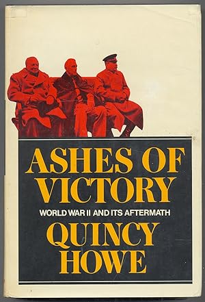 Bild des Verkufers fr Ashes of Victory: World War II and Its Aftermath zum Verkauf von Between the Covers-Rare Books, Inc. ABAA