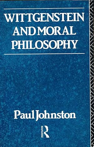 Wittgenstein and Moral Philosophy.