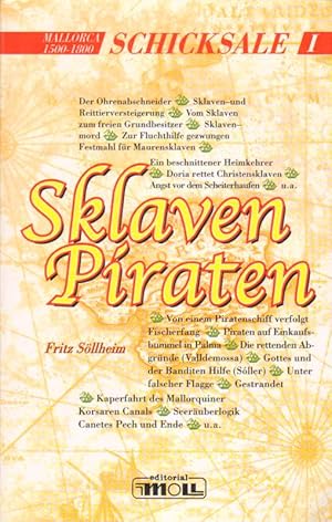 Bild des Verkufers fr Schicksale I: Sklaven, Piraten. Mallorca 1500 - 1800. zum Verkauf von Versandantiquariat Boller