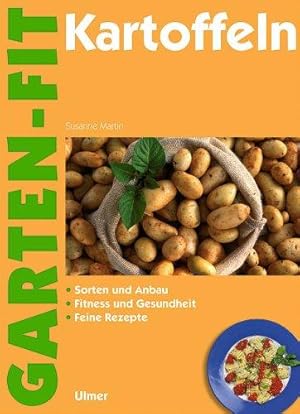 Bild des Verkufers fr Kartoffeln. Sorten und Anbau, Fitness und Gesundheit, feine Rezepte. Mit hilfreichen Adressen, Literaturhinweisen und einem Register. - (=Garten-fit). zum Verkauf von BOUQUINIST