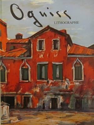 Oguiss Lithographe : Catalogue raisonné De L'oeuvre lithographié 1967 - 1981