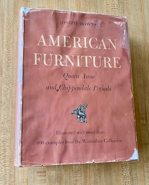 American Furniture: Queen Anne and Chippendale Periods: in the Henry Francis du Pont Winterthur M...