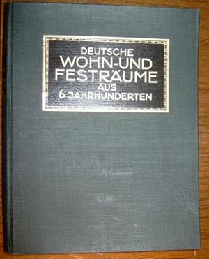 Deutsche Wohn- & Festräume aus sechs Jahrhunderten.