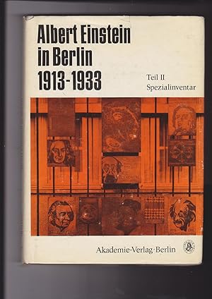 Immagine del venditore per Albert Einstein in Berlin 1913-1933. Tl. II: Spezialinventar. Regesten d. Einstein-Dokumente . ; Regesten v. Sitzungsprotokollen . ; Verzeichnis d. Akademieschriften u. d. Berliner Patentschriften. venduto da Meir Turner