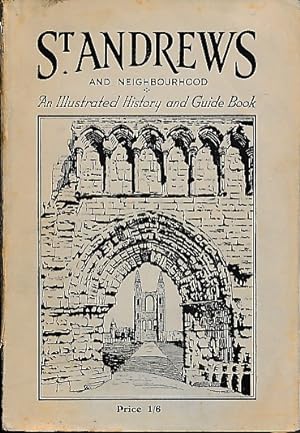 Imagen del vendedor de St Andrews and Neighbourhood. An Illustrated History and Guide Book a la venta por Barter Books Ltd