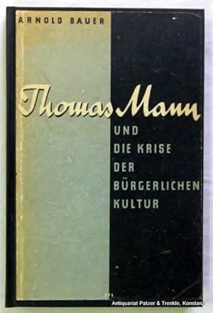 Seller image for Thomas Mann und die Krise der brgerlichen Kultur. Berlin, Transmare, 1946. 134 S. Neuer Pp. unter Verwendung des Vorderumschlags. - Papier leicht gebrunt. for sale by Jrgen Patzer