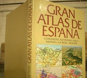 GRAN ATLAS DE ESPAÑA. COMUNIDAD AUTONOMA VASCA/NAVARRA/LA RIOJA/ARAGON.