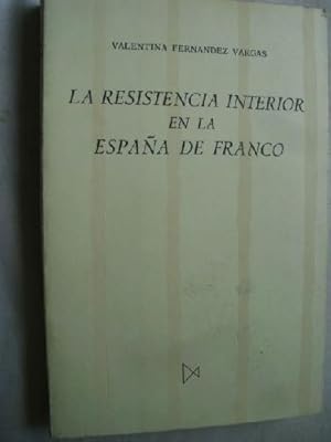 LA RESISTENCIA INTERIOR EN LA ESPAÑA DE FRANCO