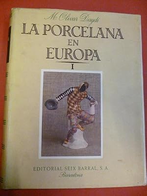 Seller image for La Porcelana en Europa, desde sus orgenes hasta principios del siglo XIX. Volumen I. for sale by Carmichael Alonso Libros
