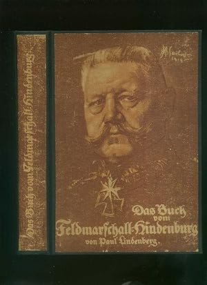 Seller image for Das Buch vom Feldmarschall Hindenburg. Mit 160 Abb u. a. nach Gemlden und Zeichnungen von Ludwig Manzel, Max Rabes, Hugo Bogel Willy Stwer, Emil Limmer, F. von Bachros u. a. for sale by Umbras Kuriosittenkabinett