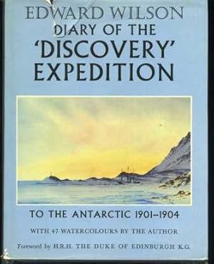 Edward Wilson Diary of the 'Discovery' Expedition to the Antarctic 1901 - 1904