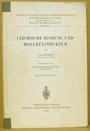 Chemische Bindung und Molekülstruktur. (Anorganische und Allgemeine Chemie in Einzeldarstellungen...