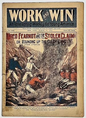 Seller image for FRED FEARNOT And The STOLEN CLAIM; or, Rounding Up the Gulch Gang. And Other Stories. "Work and Win. An Interesting Weekly for Young America." No. 1006. March 15, 1918 for sale by Tavistock Books, ABAA