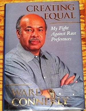 Image du vendeur pour Creating Equal, My Fight Against Race Preferences mis en vente par My Book Heaven