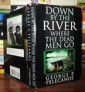 Seller image for DOWN BY THE RIVER WHERE THE DEAD MEN GO for sale by Rare Book Cellar