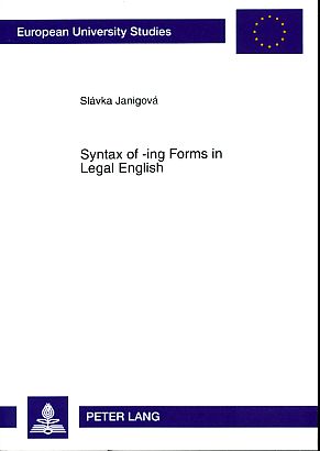 Syntax of -ing forms in legal English. Europäische Hochschulschriften : Reihe 14, Angelsächsische...