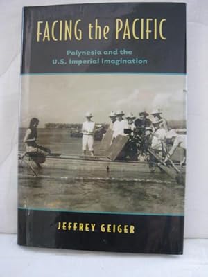 Facing the Pacific : Polynesia and the American Imperial Imagination