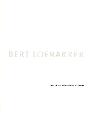 Imagen del vendedor de Bert Loerakker. [Stedelijk Van Abbemuseum, Eindhoven, 18-01 t/m 01-03 1992]. a la venta por Antiquariat Querido - Frank Hermann