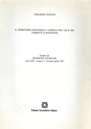 Immagine del venditore per Il territorio pistoiese e i Lorena tra '700 e '800: viabilit e bonifiche. venduto da FIRENZELIBRI SRL