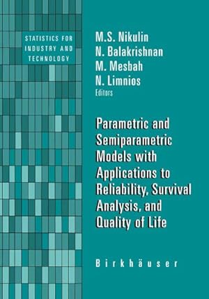 Seller image for Parametric and Semiparametric Models with Applications to Reliability, Survival Analysis, and Quality of Life for sale by BuchWeltWeit Ludwig Meier e.K.