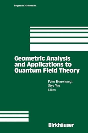Seller image for Geometric Analysis and Applications to Quantum Field Theory for sale by BuchWeltWeit Ludwig Meier e.K.