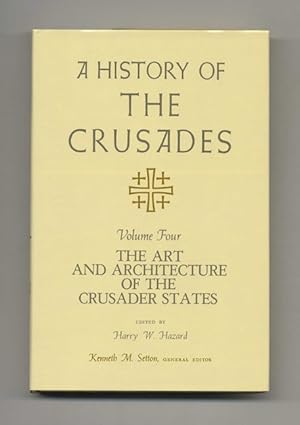 Bild des Verkufers fr A History of the Crusades: Volume IV, the Art and Architecture of the Crusader States -1st Edition/1st Printing zum Verkauf von Books Tell You Why  -  ABAA/ILAB