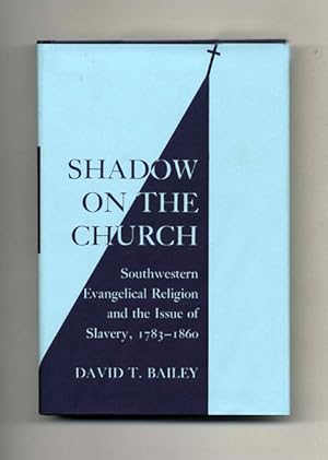 Seller image for Shadow on the Church: Southwestern Evangelical Religion and the Issue of Slavery, 1783-1860 -1st Edition/1st Printing for sale by Books Tell You Why  -  ABAA/ILAB