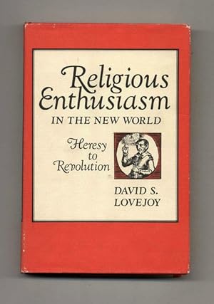 Bild des Verkufers fr Religious Enthusiasm in the New World: Heresy to Revolutions -1st Edition/1st Printing zum Verkauf von Books Tell You Why  -  ABAA/ILAB