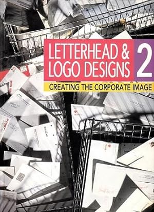 Imagen del vendedor de Letterhead & Logo Designs 2: Creating the Corporate Image a la venta por Shamrock Books