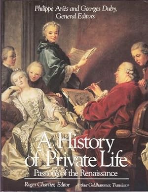 Imagen del vendedor de A History of Private Life: III, Passions of the Renaissance a la venta por Shamrock Books