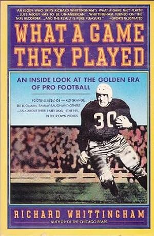 What a Game They Played : An Inside Look at the Golden Era of Pro Football