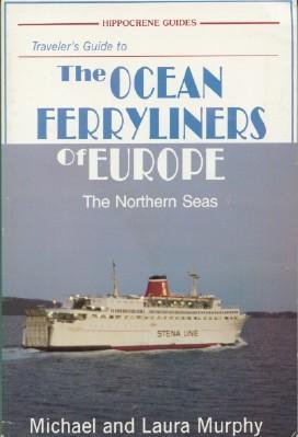 Traveler's Guide to the Ocean Ferryliners of Europe: The Northern Seas