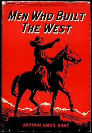 Men Who Built the West