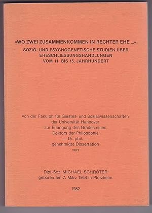 Bild des Verkufers fr "Wo Zwei zusammenkommen in rechter Ehe .": Sozio- und Psychogenetische Studien ber Eheschliessungshandlungen vom 11. bis 15. Jahrhundert zum Verkauf von Kultgut