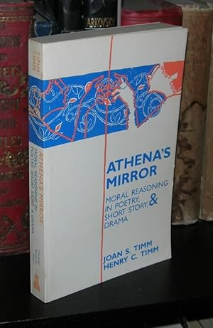 Imagen del vendedor de ATHENA'S MIRROR Moral Reasoning in Poetry, Short Story, & Drama a la venta por Evolving Lens Bookseller