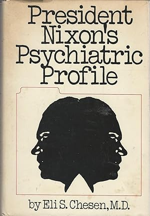 Seller image for President Nixon's Psychiatric Profile: A Psychodynamic-Genetic Interpretation for sale by Dorley House Books, Inc.